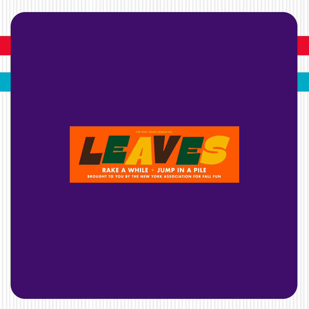 LEAVES. Rake a While • Jump in a Pile Bumper Sticker