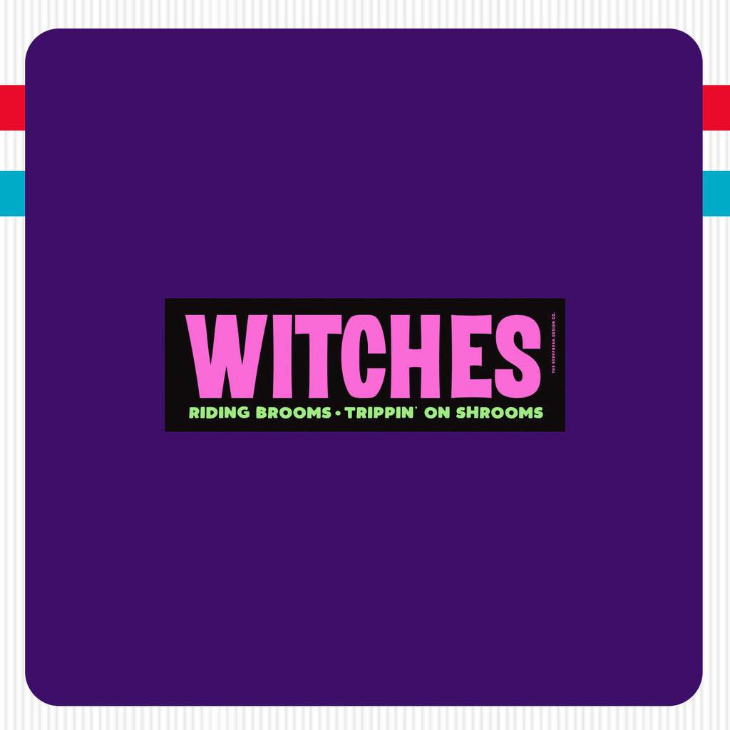 Witches Riding Brooms • Trippin' on Shrooms Bumper Sticker