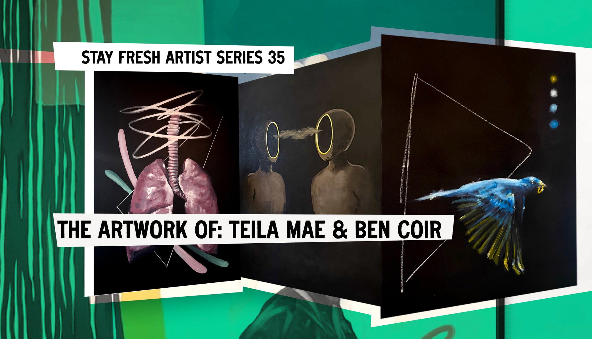 Opening Reception - Stay Fresh Artist Series 035: Ben Coir & Telia Mae