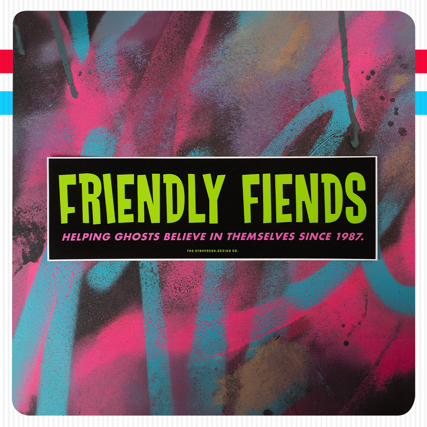 FRIENDLY FIENDS Helping Ghosts Believe in Themselves Since 1987
